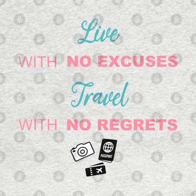 Live with no excuses, Travel with no regrets by shallotman